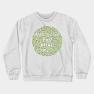 Ishihara Everyone Has Blind Spots Typography Crewneck Sweatshirt